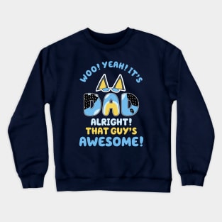 Bluey Dad, That Guys Awesome Crewneck Sweatshirt